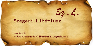 Szegedi Libériusz névjegykártya